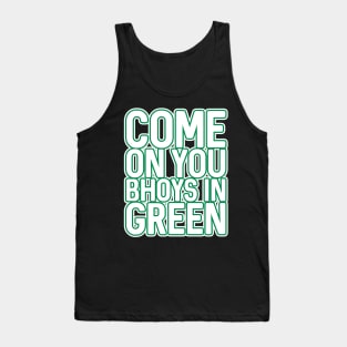 COME ON YOU BHOYS IN GREEN, Glasgow Celtic Football Club Green and White Block Text Design Tank Top